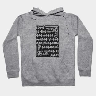 Love is the Greatest Masterpiece Hoodie